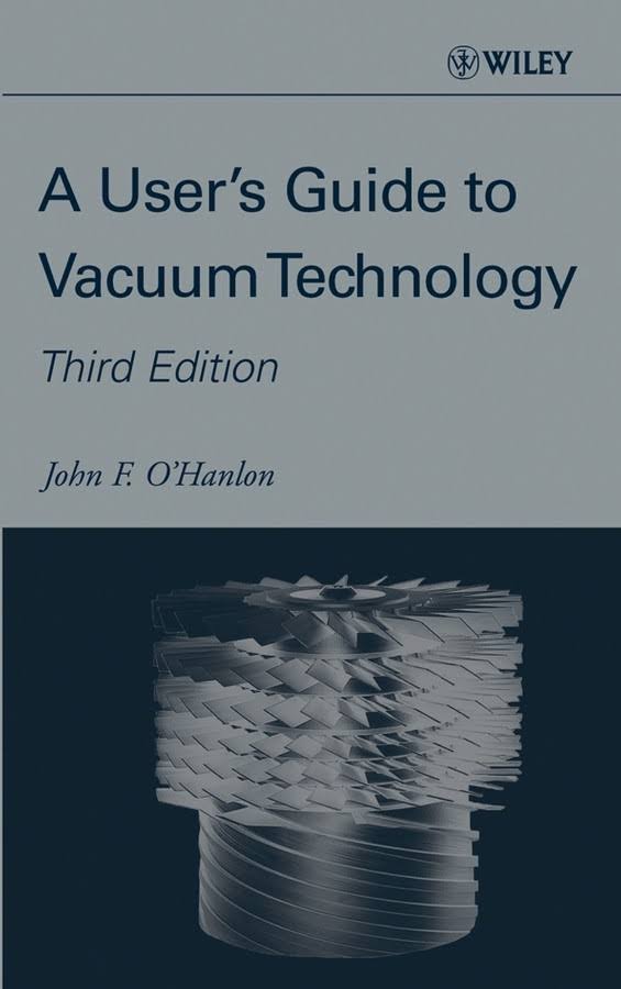 A User`s Guide to Vacuum Technology